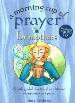 Spiral-bound A Morning Cup of Prayer for Mothers: A Daily Guided Devotional for a Lifetime of Inspiration and Peace [With CD] Book