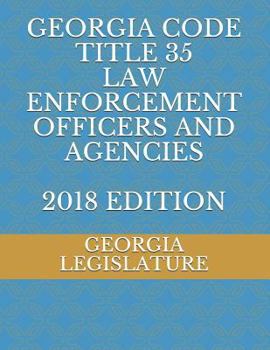 Paperback Georgia Code Title 35 Law Enforcement Officers and Agencies 2018 Edition Book