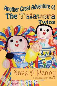 Paperback Another Great Adventure of the Talavera Twins: Save A Penny Book