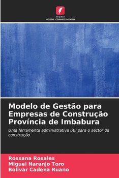 Modelo de Gestão para Empresas de Construção Província de Imbabura: Uma ferramenta administrativa útil para o sector da construção