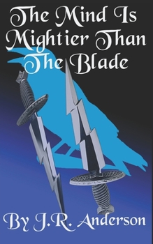 Paperback The Mind Is Mightier Than The Blade: The Five Sword Saga Book 3 Book
