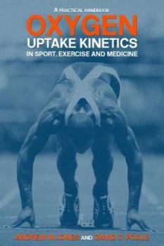 Paperback Oxygen Uptake Kinetics in Sport, Exercise and Medicine Book