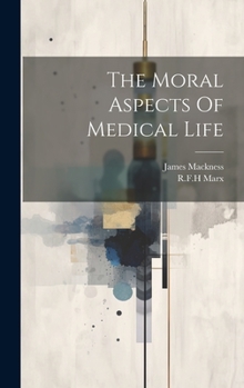 Hardcover The Moral Aspects Of Medical Life Book