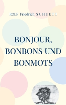 Bonjour, Bonbons und Bonmots: Grenzen liegen auf beiden Seiten zugleich