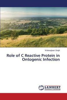 Paperback Role of C Reactive Protein in Ontogenic Infection Book