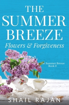 Paperback The Summer Breeze: Flowers & Forgiveness Book