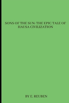 Paperback Sons of the Sun: The Epic Tale of Hausa Civilization Book