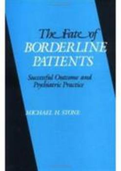 Hardcover The Fate of Borderline Patients: Successful Outcome and Psychiatric Practice Book