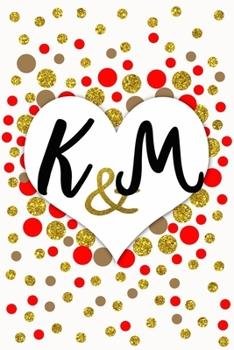 K and M Personalized Monogrammed notebook journal gift with Two Initials for Couples and lovers on valentine’s day, wedding anniversary and special ... monogram Journal with blank Lined pages