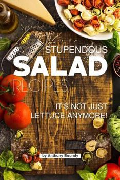 Paperback Stupendous Salad Recipes: It Book