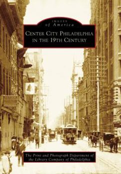 Center City Philadelphia in the 19th Century - Book  of the Images of America: Pennsylvania