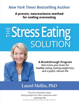 Paperback The Stress Eating Solution: A Proven, Neuroscience Method for Ending Overeating Book