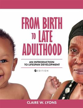 Paperback From Birth to Late Adulthood: An Introduction to Lifespan Development Book