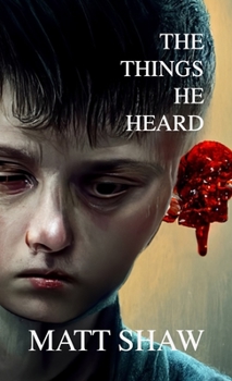 Paperback The Things He Heard: A Horror Novella Book