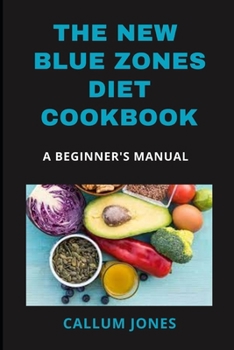 Paperback The New Blue Zones Diet CookBook: A Beginner's Manual Book