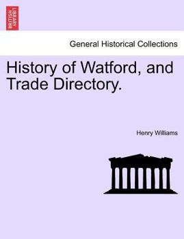 Paperback History of Watford, and Trade Directory. Book