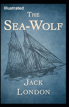 Paperback The Sea Wolf Illustrated Book
