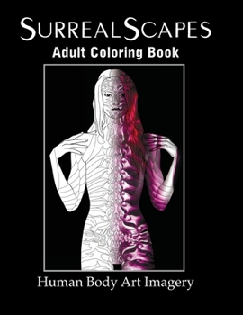 Paperback SurrealScapes Adult Coloring Book: Human Body Art Imagery Book