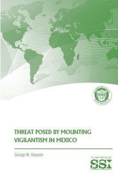 Paperback Threat Posed by Mounting Vigilantism in Mexico Book