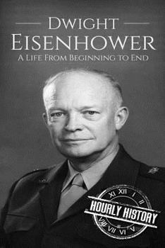 Paperback Dwight Eisenhower: A Life From Beginning to End Book