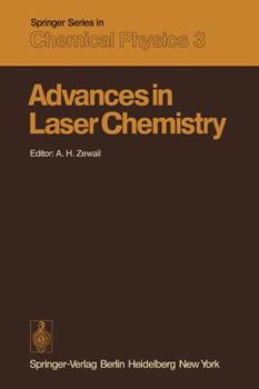 Paperback Advances in Laser Chemistry: Proceedings of the Conference on Advances in Laser Chemistry, California Institute of Technology, Pasadena, Usa, March Book