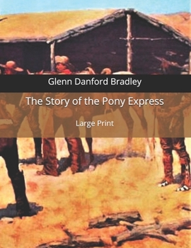 The Story of the Pony Express: Large Print