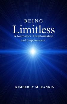 Paperback Being Limitless: A Journal for Transformation and Empowerment Book