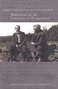 Paperback James and Royce Reconsidered: Reflections on the Centenary of Pragmatism Book