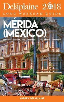 Paperback Merida (Mexico) - The Delaplaine 2018 Long Weekend Guide Book