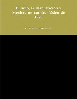 El niño, la desnutrición y México, un cómic, clásico de 1979 (Spanish Edition)