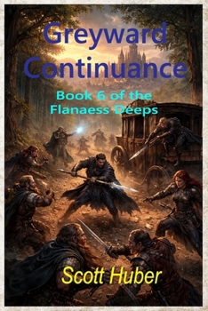 Paperback Greyward Continuance: Book 6 of the Flanaess Deeps Book