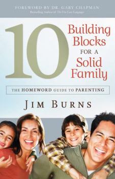 Paperback 10 Building Blocks for a Solid Family: The Homeword Guide to Parenting Book