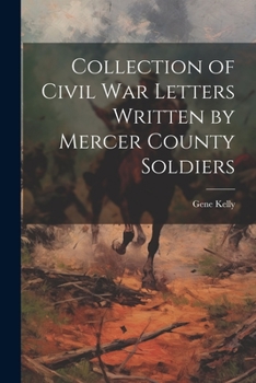 Collection of Civil War letters written by Mercer County soldiers