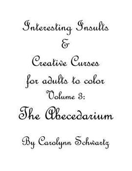 Paperback A is for Asshole: Interesting Insults and Creative Curses for adults to color: Volume 3 Book