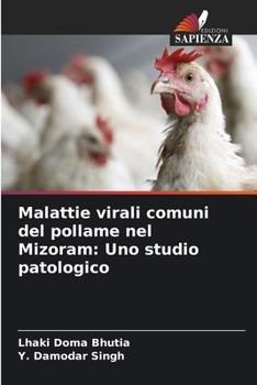 Paperback Malattie virali comuni del pollame nel Mizoram: Uno studio patologico [Italian] Book