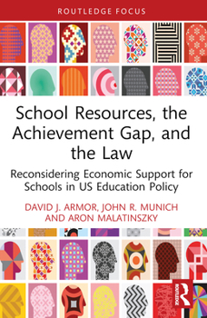 Paperback School Resources, the Achievement Gap, and the Law: Reconsidering School Finance, Policies, and Resources in Us Education Policy Book