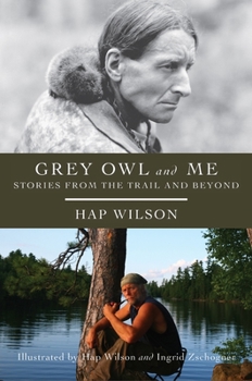 Paperback Grey Owl and Me: Stories from the Trail and Beyond Book