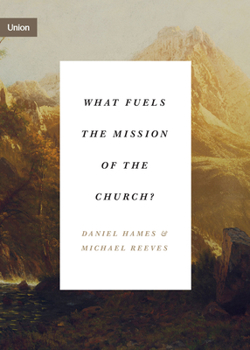 Paperback What Fuels the Mission of the Church? Book