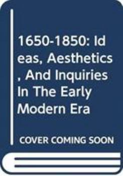 Ideas, Aesthetics & Inquiries in the Early Modern Era, 1650-1850