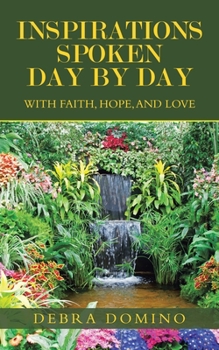 Paperback Inspirations Spoken Day by Day: With Faith, Hope, and Love Book
