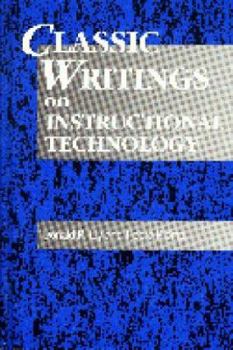 Hardcover Classic Writings on Instructional Technology (Instructional Technology Series) Book