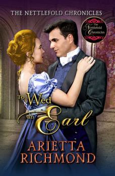 To Wed an Earl - Book #5 of the Nettlefold Chronicles