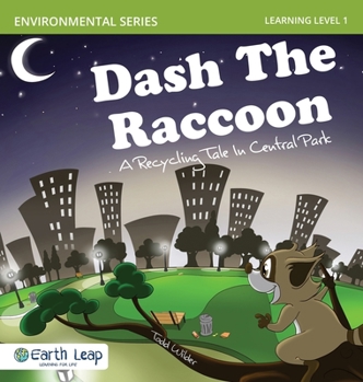 Paperback Dash The Raccoon: A Recycling Tale In Central Park (Environmental) Book