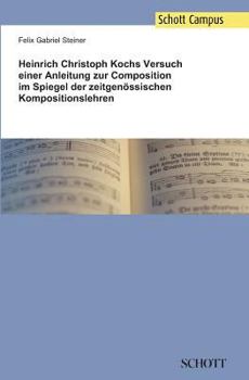 Paperback Heinrich Christoph Kochs Versuch einer Anleitung zur Composition im Spiegel der zeitgenössischen Kompositionslehren [German] Book