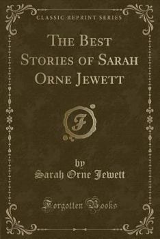 Paperback The Best Stories of Sarah Orne Jewett (Classic Reprint) Book
