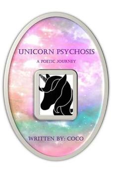 Paperback Unicorn Psychosis: A Poetic Journey Book