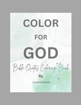 Color For God : Inspirational Quotes From The Bible: A Coloring Book For All Ages: Bible Quotes Coloring Book