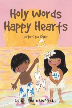 Paperback Holy Words Happy Hearts: Gifts of the Spirit Book