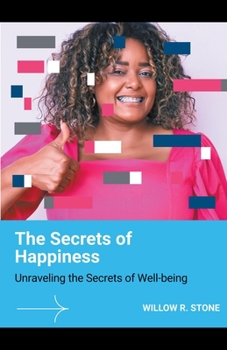 Paperback The Secrets of Happiness: Unraveling the Secrets of Well-being Book