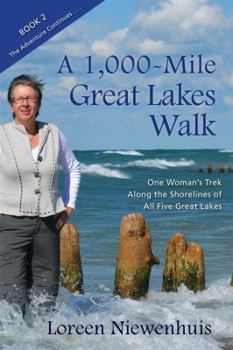 Paperback A 1,000-Mile Great Lakes Walk: One Woman's Trek Along the Shorelines of All Five Great Lakes Book